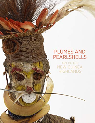 Plumes and Pearlshells: Art of the New Guinea Highlands (THE ART GALLERY)