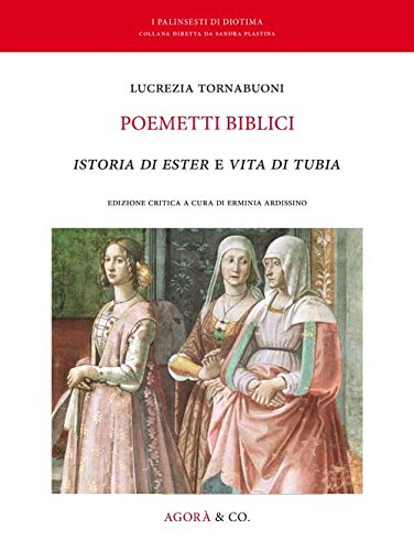 Poemetti biblici. Istoria di Ester e vita di Tubia (I palinsesti di Diotima)