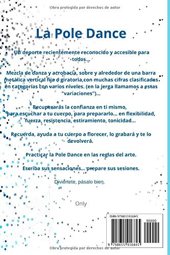 Pole Dance | Cómo he progresado |: 100 páginas |Planea tus figuras |Trick |Inversión |Transición |Trabajo en el suelo |Formato 15 X 21 cm | Para el Maestro o el Estudiante | Comente sus sesiones Pole Dance | Cómo he progresado |: 100 páginas |Planea tus figuras |Trick |Inversión |Transición |Trabajo en el suelo |Formato 15 X 21 cm | Para el Maestro o el Estudiante | Comente sus sesiones