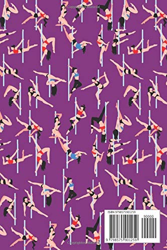Pole Dance Journal: Lined Notebook | 6*9 inches, 100 pages | Perfect as a Pole Dance Book for all Pole Gym Lover. Great gift for Women | Homework Book ... for pole dance lovers, record scores lesson Pole Dance Journal: Lined Notebook | 6*9 inches, 100 pages | Perfect as a Pole Dance Book for all Pole Gym Lover. Great gift for Women | Homework Book ... for pole dance lovers, record scores lesson