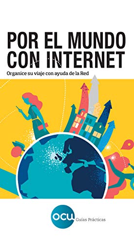 POR EL MUNDO CON INTERNET: Organice su viaje con ayuda de la Red POR EL MUNDO CON INTERNET: Organice su viaje con ayuda de la Red