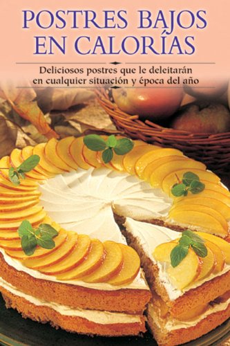 Postres bajos en calorias (Cocina paso a paso series / Cooking Step-By-Step Series) Postres bajos en calorias (Cocina paso a paso series / Cooking Step-By-Step Series)