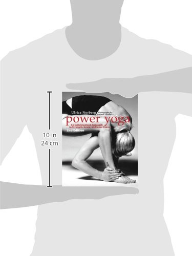 Power Yoga: An Individualized Approach to Strength, Grace, and Inner Peace Power Yoga: An Individualized Approach to Strength, Grace, and Inner Peace