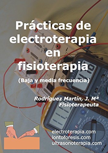 Prácticas de electroterapia en fisioterapia: Baja y media frecuencia