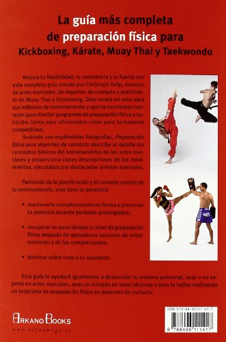 Preparación física para deportes de contacto: Entrenamiento para kickboxing, kárate, Muay Thai y taekwondo (Training for Muay Thai, Kick-boxing, and Taekwondo) Preparación física para deportes de contacto: Entrenamiento para kickboxing, kárate, Muay Thai y taekwondo (Training for Muay Thai, Kick-boxing, and Taekwondo)