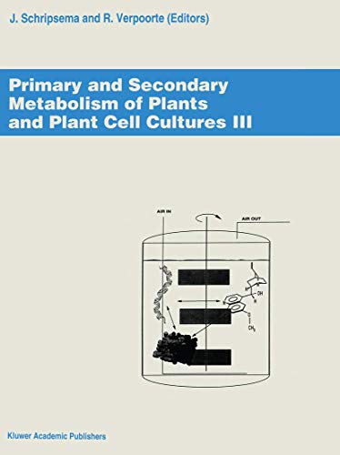 Primary and Secondary Metabolism of Plants and Cell Cultures III: Proceedings of the workshop held in Leiden, The Netherlands, 4–7 April 1993