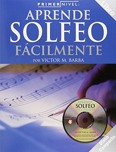 Primer Nivel: Aprende Solfeo Facilmente Primer Nivel: Aprende Solfeo Facilmente