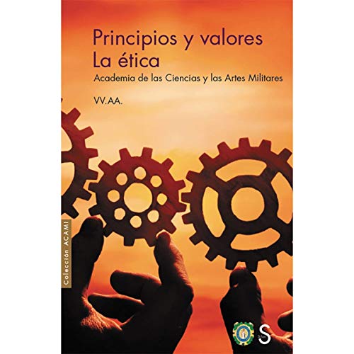 Principios y valores. La ética: Academia de las Ciencias y las Artes Militares