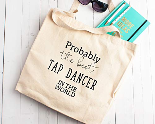 Probablemente la mejor bailarina del mundo bolsa de la compra de lona regalo para clase de baile moderno entrenador instructor Tap Dancing