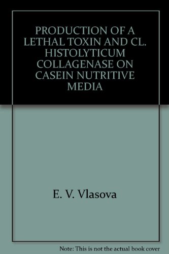 PRODUCTION OF A LETHAL TOXIN AND CL. HISTOLYTICUM COLLAGENASE ON CASEIN NUTRITIVE MEDIA