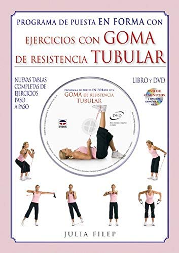 Programa de puesta en forma con ejercicios con goma de resistencia tubular (Programa de puesta en forma / Fitness Program)