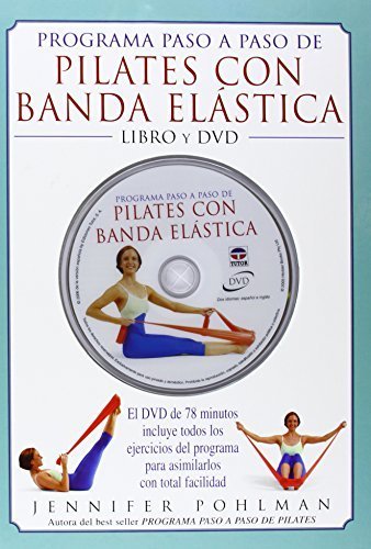 Programa paso a paso de pilates con banda elastica/ Simply Pilates With Stretchband (Spanish Edition) by Polhman, Jennifer (2006) Hardcover