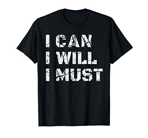 Puedo. Voy a. Yo debo. Regalo de entrenamiento motivacional Camiseta Puedo. Voy a. Yo debo. Regalo de entrenamiento motivacional Camiseta