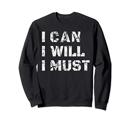 Puedo. Voy a. Yo debo. Regalo de entrenamiento motivacional Sudadera Puedo. Voy a. Yo debo. Regalo de entrenamiento motivacional Sudadera