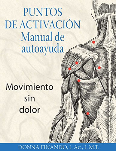 Puntos de activación: Manual de autoayuda: Movimiento sin dolor Puntos de activación: Manual de autoayuda: Movimiento sin dolor