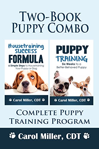 Puppy Training Combo: Housetraining Success Formula & Puppy Training: Six Weeks to a Better-Behaved Puppy (Really Simple Dog Training Book 5) (English Edition) Puppy Training Combo: Housetraining Success Formula & Puppy Training: Six Weeks to a Better-Behaved Puppy (Really Simple Dog Training Book 5) (English Edition)
