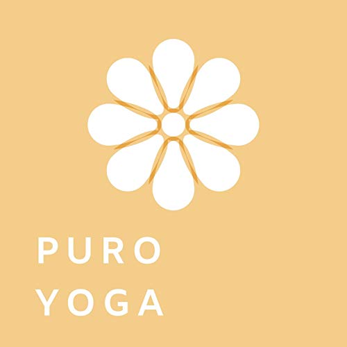 Puro Yoga: Música de Ambiente Imprescindible para Meditar, Relajar el Cuerpo y Concentrar la Mente Puro Yoga: Música de Ambiente Imprescindible para Meditar, Relajar el Cuerpo y Concentrar la Mente