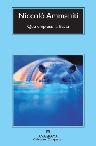 Que empiece la fiesta (Compactos Anagrama) Que empiece la fiesta (Compactos Anagrama)