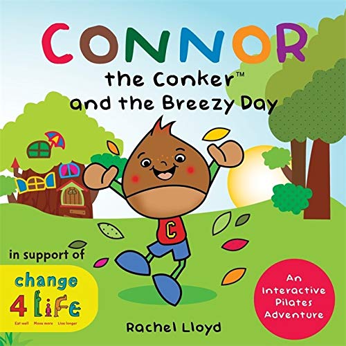 Rachel Lloyd: Connor the Conker and the Breezy Day: An Interactive Pilates Adventure (Teaching Pilates)