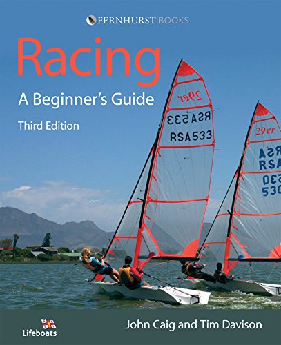 Racing: A Beginner's Guide: Become a Successful Competitive Sailor (For All Classes of Boat) (English Edition)
