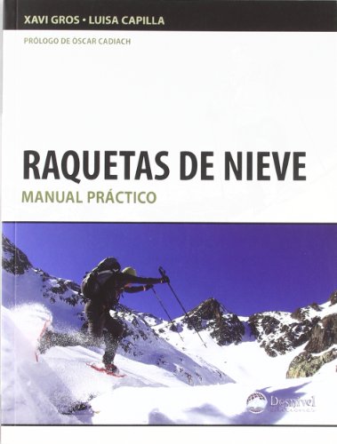Raquetas de nieve - manual practico (Manuales Desnivel) Raquetas de nieve - manual practico (Manuales Desnivel)