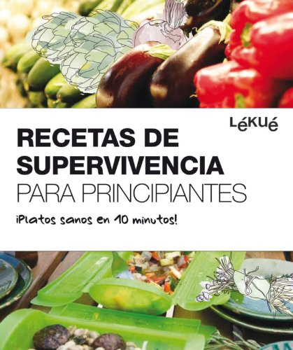 Recetas de supervivencia: Platos sanos en 10 minutos! (SALSA)