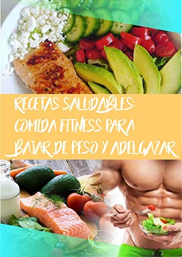 RECETAS SALUDABLES: COMIDA FITNESS PARA BAJAR DE PESO Y ADELGAZAR RECETAS SALUDABLES: COMIDA FITNESS PARA BAJAR DE PESO Y ADELGAZAR