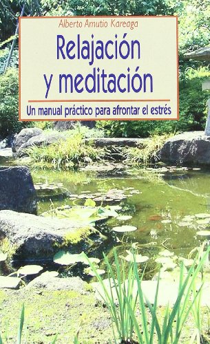 Relajación y meditación: Un manual práctico para afrontar el estrés (Psicología Universidad)