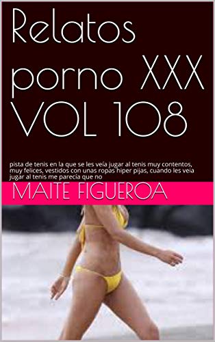 Relatos porno XXX VOL 108: pista de tenis en la que se les veía jugar al tenis muy contentos, muy felices, vestidos con unas ropas hiper pijas, cuando les veia jugar al tenis me parecía que no Relatos porno XXX VOL 108: pista de tenis en la que se les veía jugar al tenis muy contentos, muy felices, vestidos con unas ropas hiper pijas, cuando les veia jugar al tenis me parecía que no