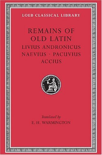 Remains of Old Latin: Livius Andronicus; Naevius; Pacuvius; Accius v. 2 (Loeb Classical Library) by Rem/old Latin (1989-07-01)