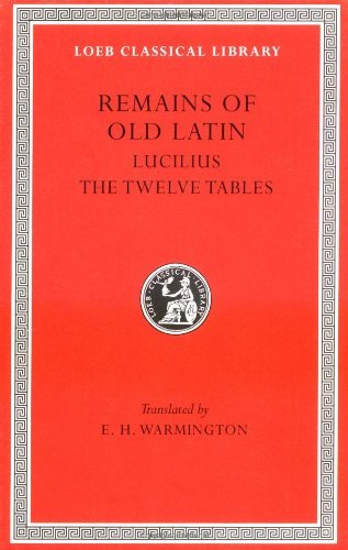 Remains of Old Latin: Lucilius. The Laws of the XII Tables v. 3 (Loeb Classical Library) by Rem/old Latin (1989-07-01)
