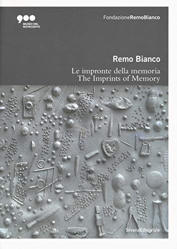 Remo Bianco. Impronte della memoria. Catalogo della mostra (Milano, 5 luglio-6 ottobre 2019). Ediz. italiana e inglese (Arte)