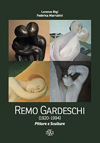 Remo Gardeschi (1920-1994). Pitture e sculture. Catalogo della mostra (Montevarchi, 5-27 settembre 2020) (Cataloghi)