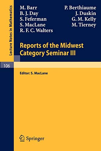 Reports of the Midwest Category Seminar III: 106 (Lecture Notes in Mathematics)
