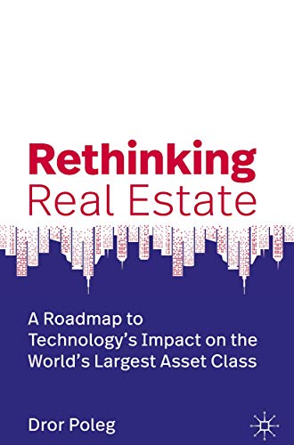 Rethinking Real Estate: A Roadmap to Technology’s Impact on the World’s Largest Asset Class