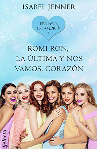 Romi Ron, la última y nos vamos, corazón (Ebrias de amor 2) Romi Ron, la última y nos vamos, corazón (Ebrias de amor 2)