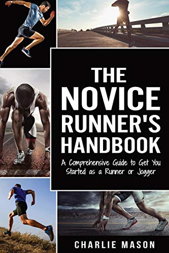 Runner's Handbook: A Comprehensive Guide to Get You Started as a Runner or Jogger