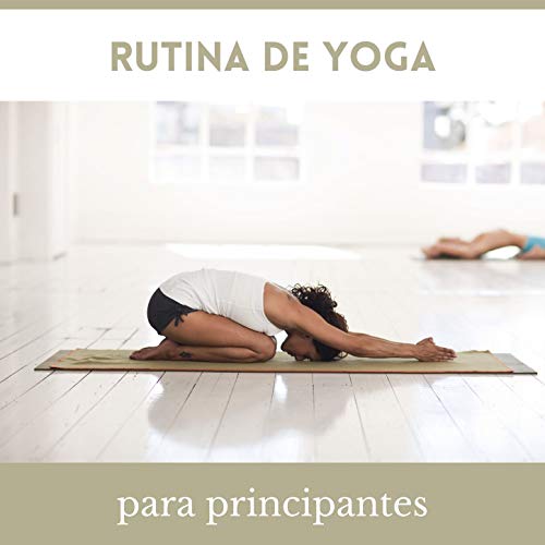 Rutina de Yoga para Principantes: Música para Aprender Yoga, Pilates y Meditación
