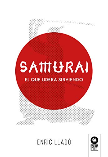 Samurai: El que lidera sirviendo