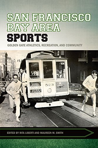 San Francisco Bay Area Sports: Golden Gate Athletics, Recreation, and Community (Sport, Culture, and Society) San Francisco Bay Area Sports: Golden Gate Athletics, Recreation, and Community (Sport, Culture, and Society)