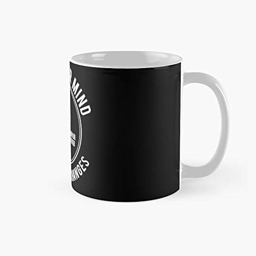 Say Your Opinion - Or Nothing Will Change Now Never Classic Mug Best Gift Funny Coffee Mugs 11 Oz