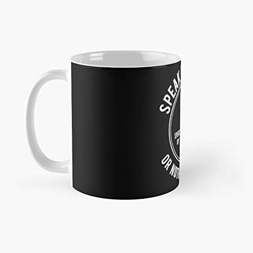 Say Your Opinion - Or Nothing Will Change Now Never Classic Mug Best Gift Funny Coffee Mugs 11 Oz Say Your Opinion - Or Nothing Will Change Now Never Classic Mug Best Gift Funny Coffee Mugs 11 Oz