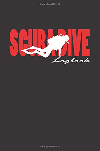 Scuba Dive LogBook: Detailed Dive Flag Sea Journal With Weekly Schedule Notebook For 113 Dives Sea Ocean World Booklet Time Lover Diary Diver ... Instructor Dive Master For Your Hobbies