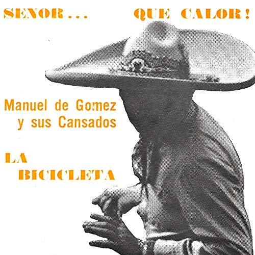 Senor... Que Calor! / La Bicicleta Senor... Que Calor! / La Bicicleta