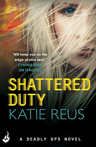 Shattered Duty: Deadly Ops Book 3 (A series of thrilling, edge-of-your-seat suspense) (English Edition)