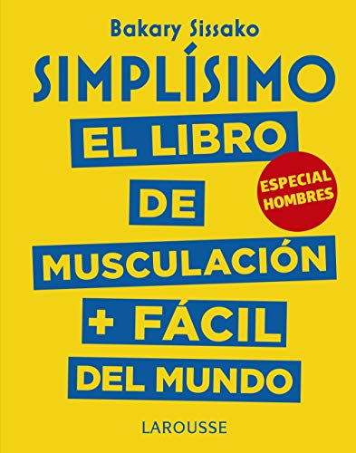 Simplísimo. El libro de musculación más fácil del mundo. Especial hombres Simplísimo. El libro de musculación más fácil del mundo. Especial hombres