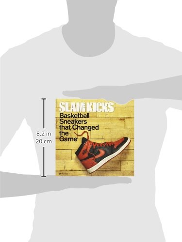 Slam Kicks: Basketball Sneakers That Changed the Game Slam Kicks: Basketball Sneakers That Changed the Game