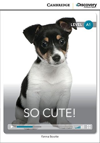 So Cute! Beginning Book with Online Access (Cambridge Discovery Interactiv) So Cute! Beginning Book with Online Access (Cambridge Discovery Interactiv)