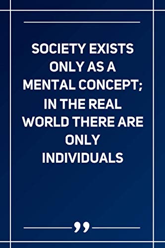 Society Exists Only As A Mental Concept; In The Real World There Are Only Individuals: Wide Ruled Lined Paper Notebook | Gradient Color - 6 x 9 Inches (Soft Glossy Cover)