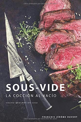 Sous-Vide: La Cocción al Vacío